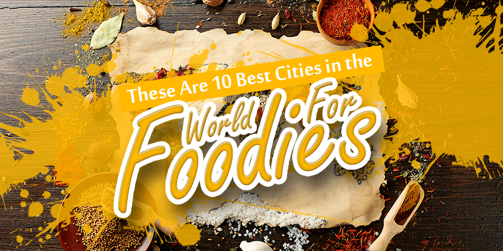 travel cities for foodies